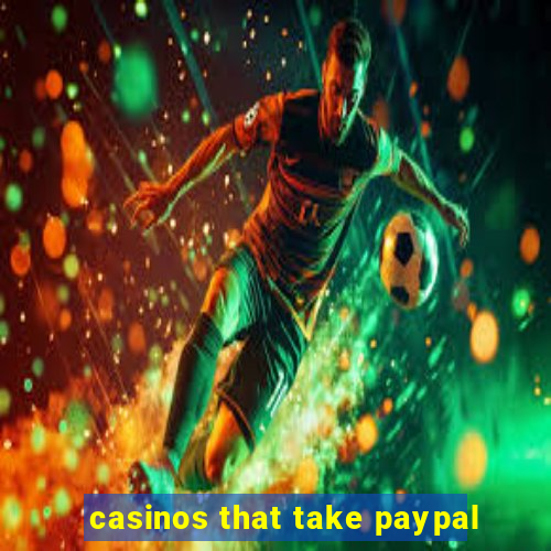 casinos that take paypal